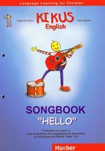 Obrazek Kikus English Songsbook Hello 11 pictures to colour in plus song lyrics and suggestions for movement to acompany the KIKUS Hello CD