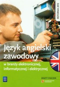 Picture of Język angielski zawodowy w branży elektronicznej informatycznej i elektrycznej Zeszyt ćwiczeń