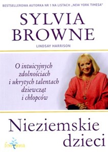 Obrazek Nieziemskie dzieci O intuicyjnych zdolnościach i ukrytych talentach dziewcząt i chłopców