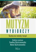 Mutyzm wyb... - Maria Bystrzanowska, Ewelina Bystrzanowska -  Książka z wysyłką do UK