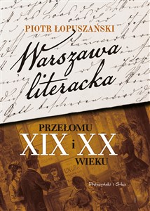 Obrazek Warszawa literacka przełomu XIX i XX wieku