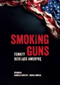 Picture of Smoking Guns: Tematy dzielące Amerykę