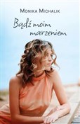 Polska książka : Bądź moim ... - Monika Michalik