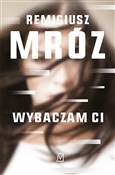 Wybaczam c... - Remigiusz Mróz -  books in polish 