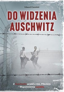 Picture of Do widzenia, Auschwitz. Z Auschwitz uciekł z rtm.Pileckim. Wspomnienia z piekła wyd. 2