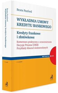 Obrazek Wykładnia umowy kredytu bankowego. Kredyty frankowe i złotówkowe. Komentarz praktyczny z orzecznictwem