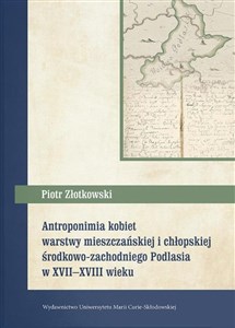 Obrazek Antroponimia kobiet warstwy mieszczańskiej i chłopskiej środkowo-zachodniego Podlasia w XVII-XVIII w