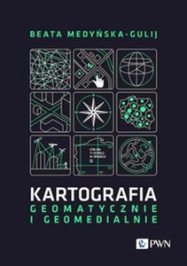 Picture of Kartografia - geomatycznie i geomedialnie
