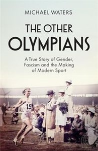 Picture of The Other Olympians A True Story of Gender, Fascism and the Making of Modern Sport