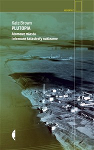 Picture of Plutopia Atomowe miasta i nieznane katastrofy nuklearne