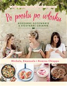 Po prostu ... - Emanuela Chiappa, Romina Chiappa, Michela Chiappa -  books in polish 