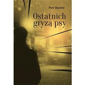 Ostatnich ... - Piotr Bojarski - Ksiegarnia w UK