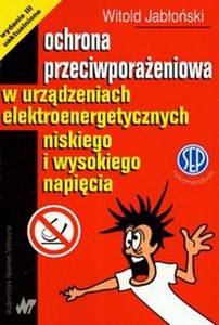 Picture of Ochrona przeciwporażeniowa w urządzeniach elektroenergetycznych niskiego i wysokiego napięcia