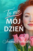 Zobacz : To nie mój... - Joanna Puchalska