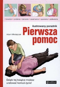 Picture of Pierwsza pomoc Ilustrowany poradnik Dzięki tej książce możesz uratować komuś życie!