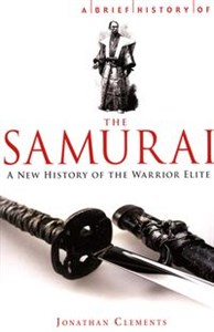 Picture of A Brief History of the Samurai A new history of the Warrior Elite