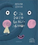 Polska książka : Co za dużo... - Madlena Szeliga