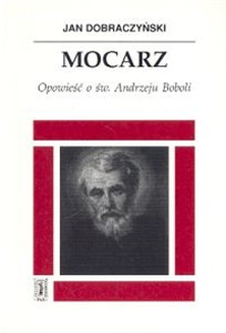 Picture of Mocarz. Opowieść o św. Andrzeju Boboli