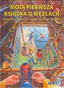 Obrazek Moja pierwsza książka o węzłach Węzły żeglarskie, wiązanie haczyków, wiązanie krawatów