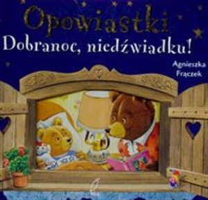 Picture of Dobranoc niedźwiadku Opowiastki