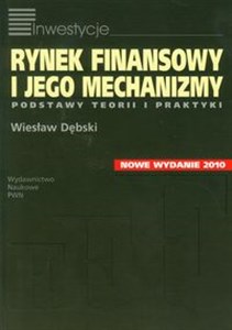Picture of Rynek finansowy i jego mechanizmy Podstawy teorii i praktyki