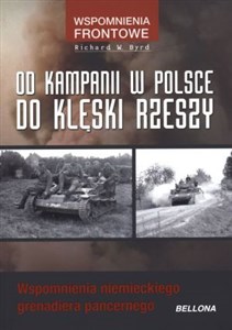 Obrazek Od kampanii w Polsce do klęski Rzeszy Wspomnienia niemieckiego grenadiera pancernego