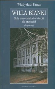 Picture of Willa Bianki Mały przewodnik drohobycki dla przyjaciół (fragmenty)