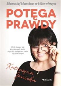 Picture of Potęga prawdy Zdemaskuj kłamstwa w które wierzymy