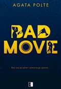 Zobacz : Bad Move - Polte Agata
