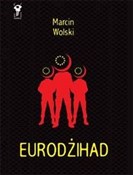 Zobacz : EuroDżihad... - Marcin Wolski