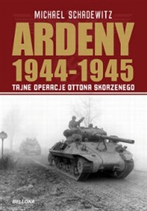 Picture of Ardeny 1944-1945 Tajne operacje Skorzenego