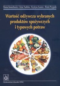 Picture of Wartość odżywcza wybranych produktów spożywczych i typowych potraw