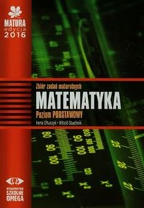 Obrazek Matura 2016 Matematyka Zbiór zadań maturalnych Poziom podstawowy