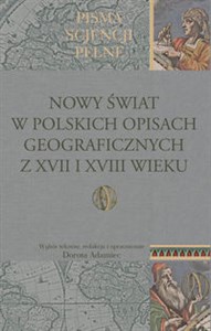 Obrazek Nowy Świat w polskich opisach geograficznych z XVII i XVIII wieku