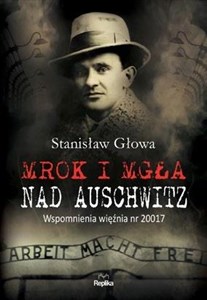 Picture of Mrok i mgła nad Auschwitz Wspomnienia więźnia nr 20017