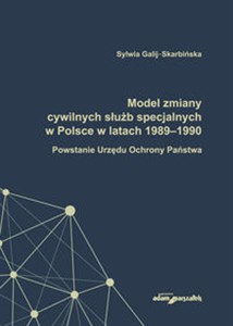 Picture of Model zmiany cywilnych służb specjalnych w Polsce w latach 1989-1990. Powstanie Urzędu Ochrony Państwa