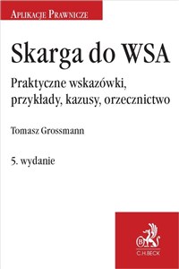 Picture of Skarga do WSA. Praktyczne wskazówki, przykłady, kazusy, orzecznictwo