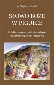 Picture of Słowo Boże w pigułce Krótkie komentarze do niedzielnych i świątecznych czytań mszalnych