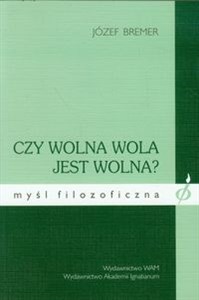 Obrazek Czy wolna wola jest wolna