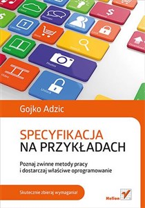 Picture of Specyfikacja na przykładach Poznaj zwinne metody pracy i dostarczaj właściwe oprogramowanie