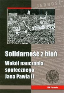 Picture of Solidarność z błoń Wokół nauczania społecznego Jana Pawła II