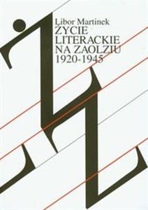 Obrazek Życie literackie na Zaolziu 1920-1945 Wybrane zagadnienia