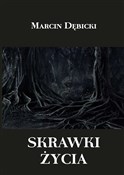 Skrawki ży... - Marcin Dębicki -  foreign books in polish 