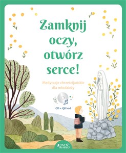 Picture of Zamknij oczy, otwórz serce! + CD Medytacje chrześcijańskie dla młodzieży