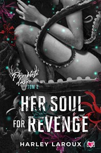 Picture of Her Soul for Revenge. Przeklęte dusze. Tom 2