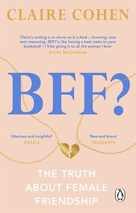 Picture of BFF? The truth about female friendship