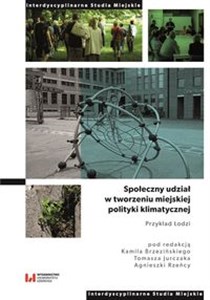 Obrazek Społeczny udział w tworzeniu miejskiej polityki klimatycznej Przykład Łodzi