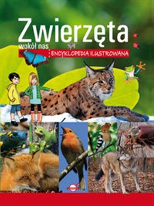 Picture of Zwierzęta wokół nas. Encyklopedia ilustrowana