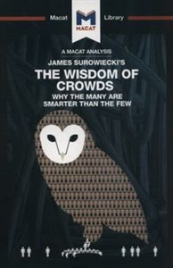 Obrazek James Surowiecki's The Wisdom of Crowds Why the Many are Smarter than the Few and How Collective Wisdom Shapes Business, Economics, Societies, and Nations, 1st Edition