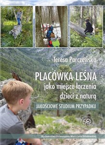 Picture of Placówka leśna jako miejsce łączenia dzieci z naturą. Jakościowe studium przypadku